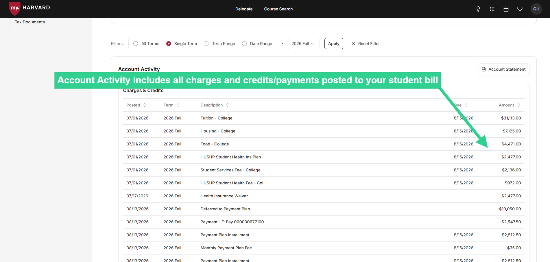 Account Activity includes all charges and credits/payments posted to your student bill
