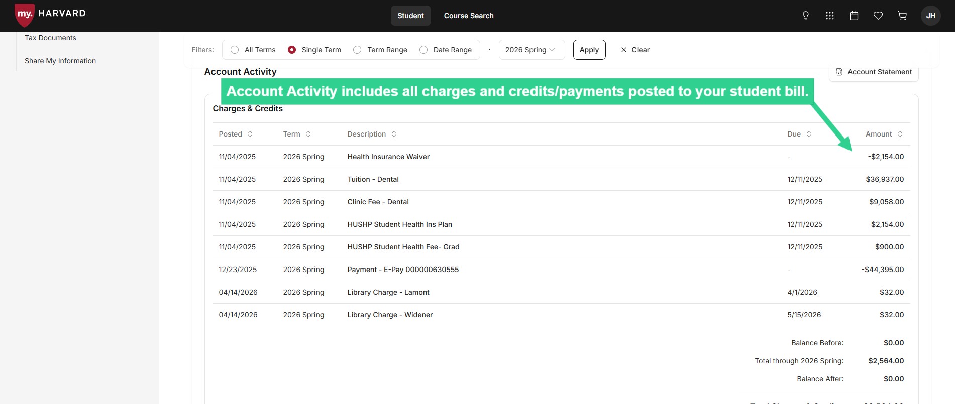 Account Activity includes all charges and credits/payments posted to your student bill
