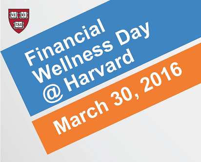 Financial Wellness Day @ Harvard, March 30, 2016